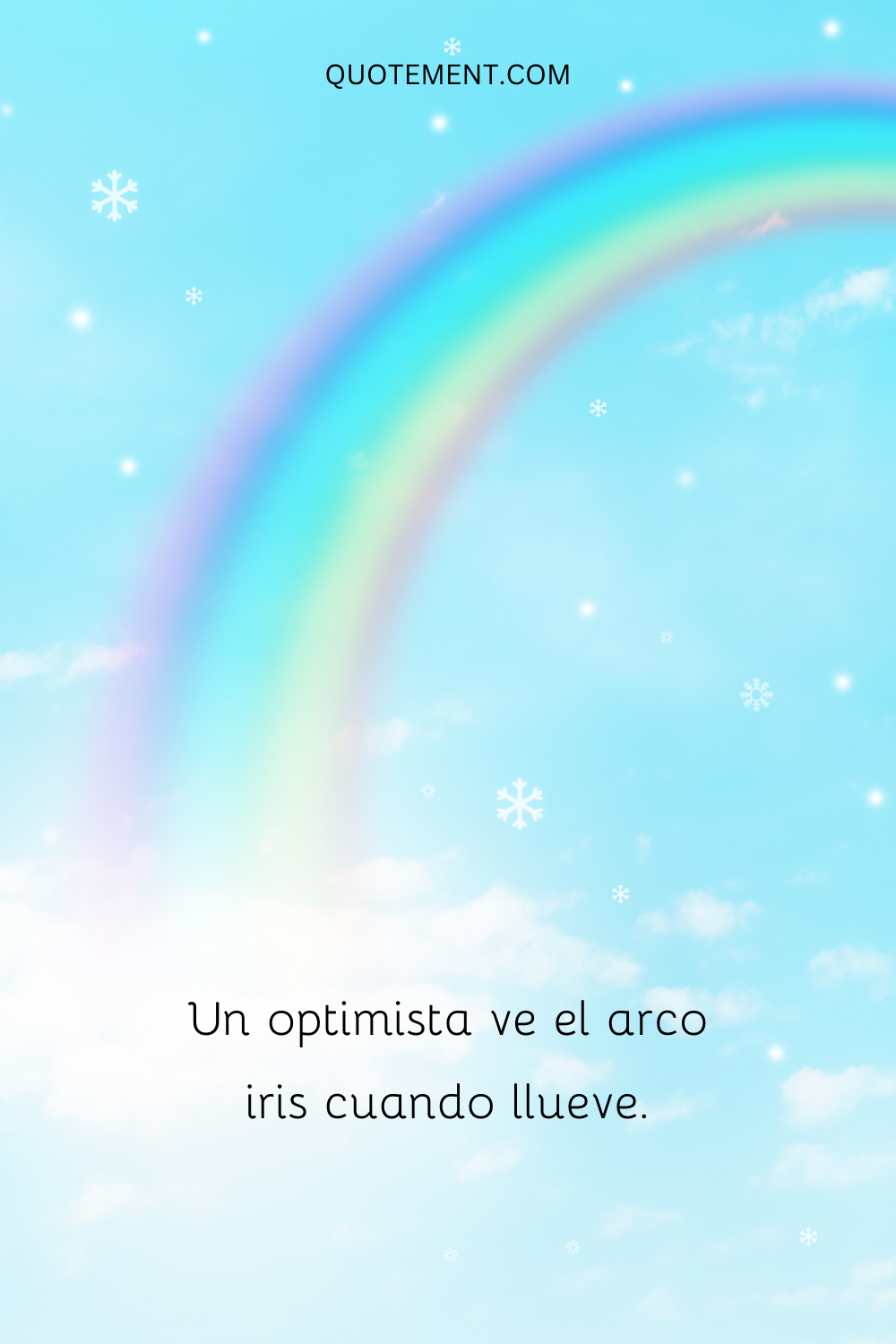 Un optimista ve el arco iris cuando llueve