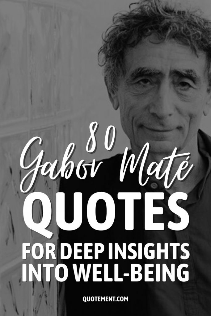 Gabor Maté Quotes for Deep Insights