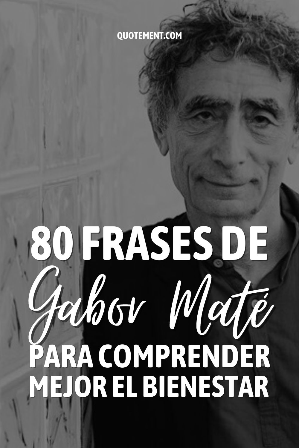 80 frases de Gabor Maté para comprender mejor el bienestar