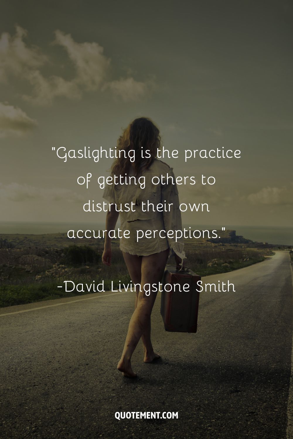 Gaslighting is the practice of getting others to distrust their own accurate perceptions.