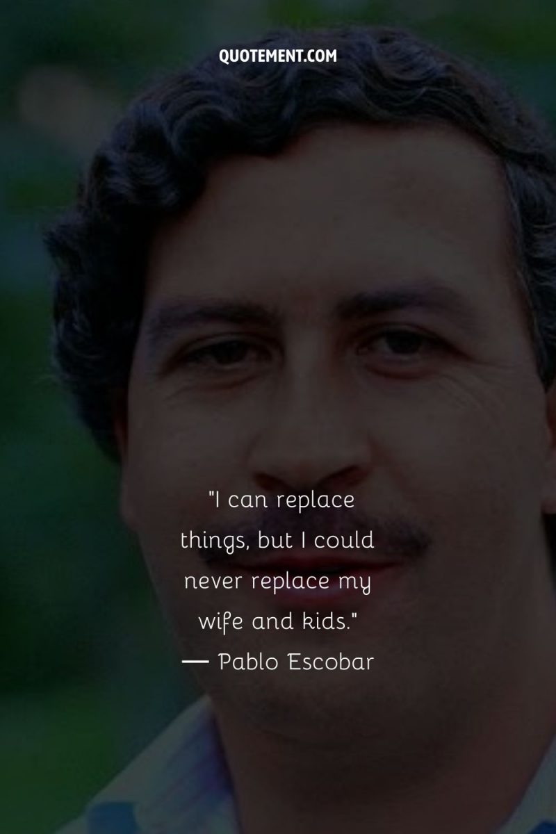 60 Pablo Escobar Quotes That Capture His Echoes Of Power
