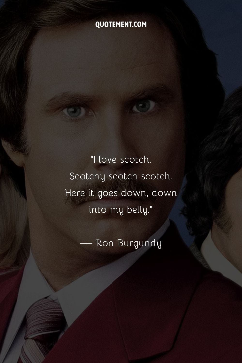Iconic Ron Burgundy quote about scotch.