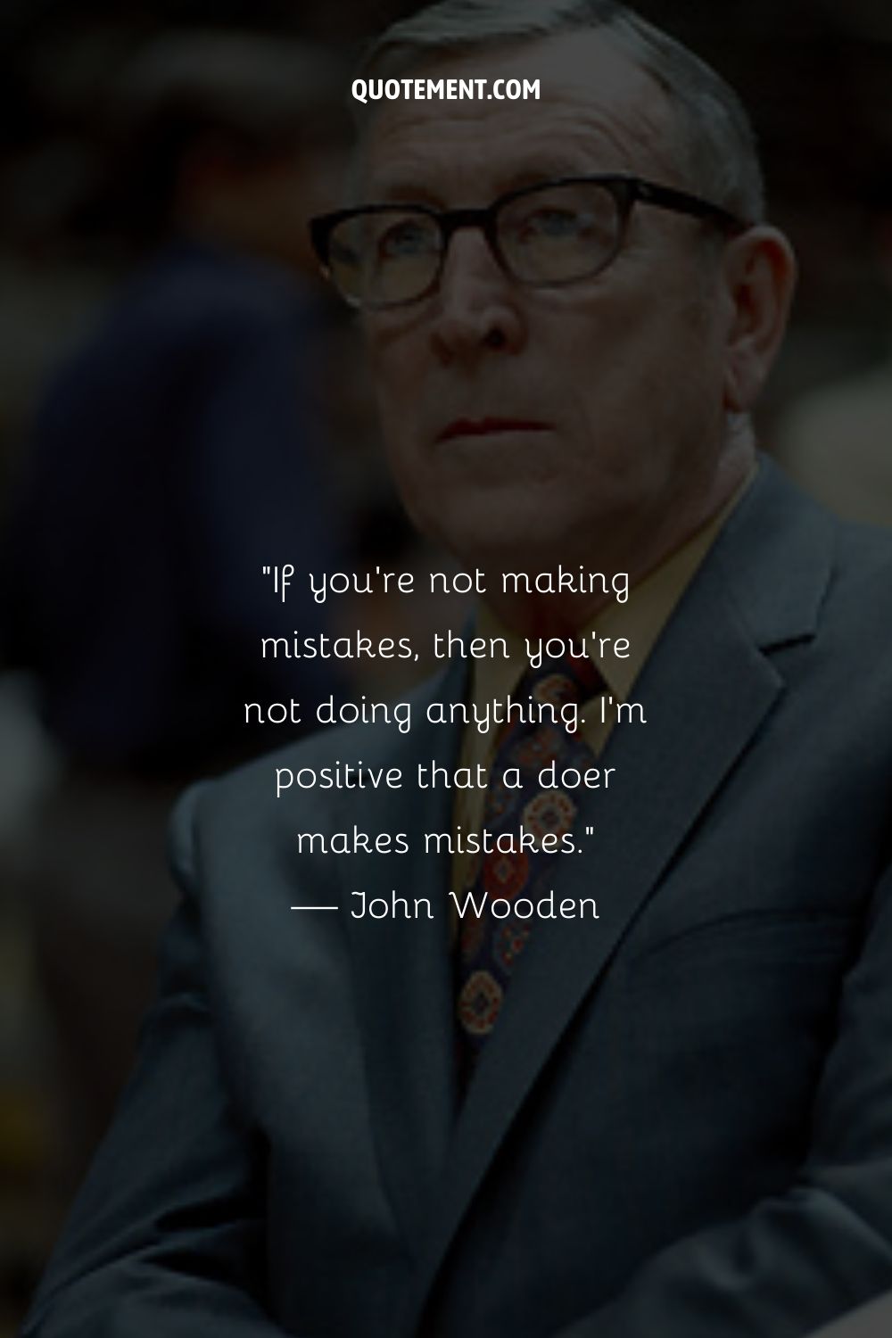 John Wooden quote for motivation.