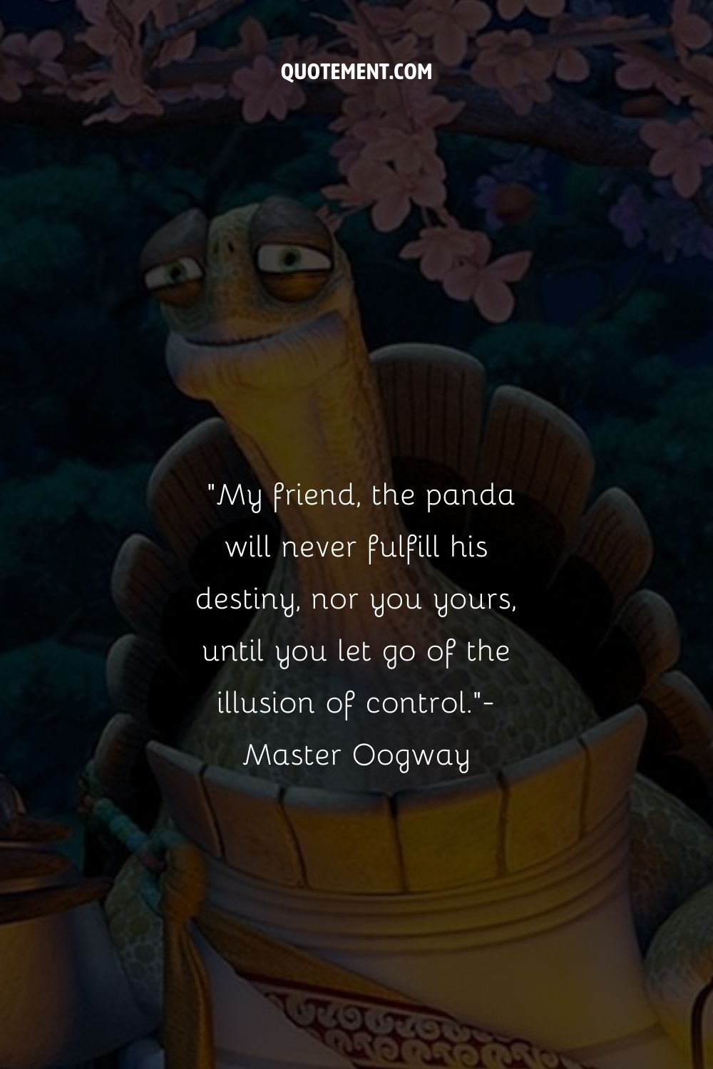 Kung Fu Panda quote from Master Oogway.
