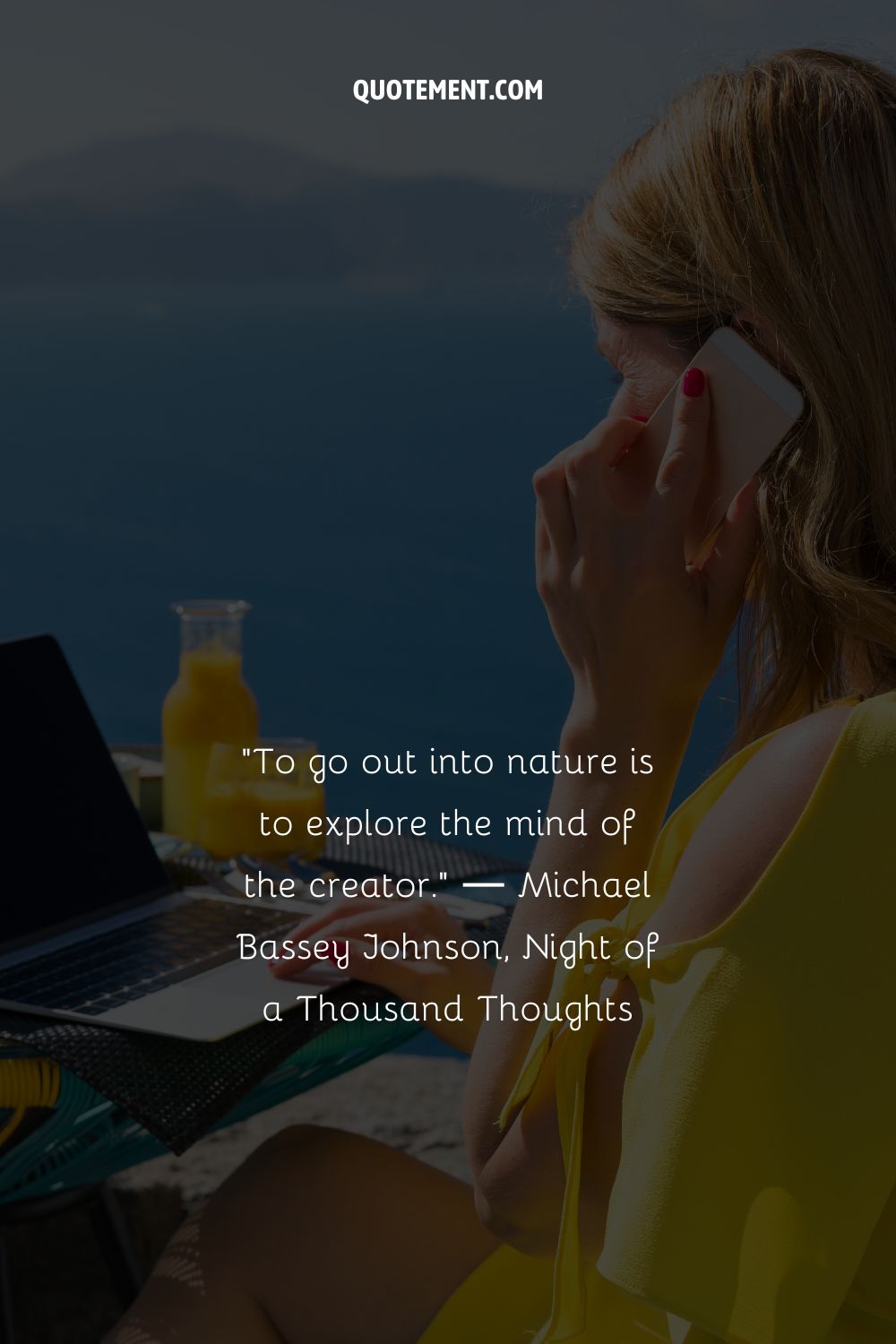 To go out into nature is to explore the mind of the creator.