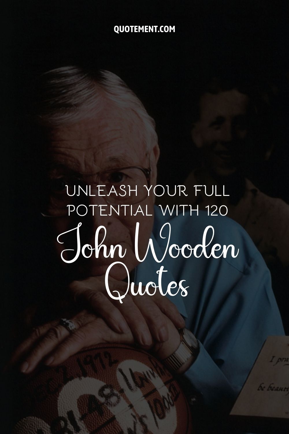 Unleash Your Full Potential With 120 John Wooden Quotes 