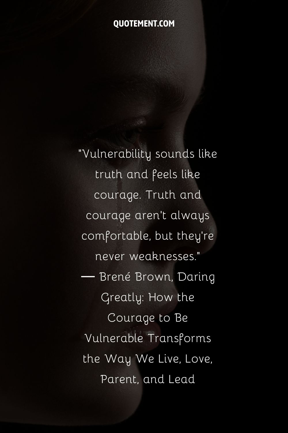 Vulnerability sounds like truth and feels like courage