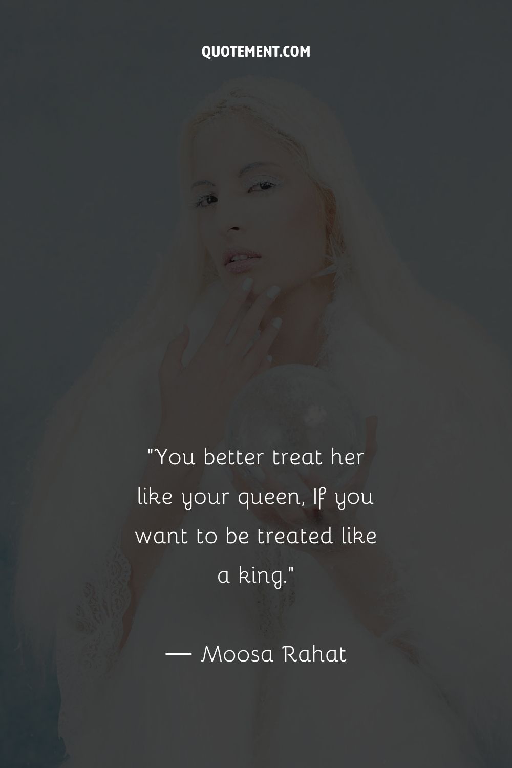 You better treat her like your queen, If you want to be treated like a king