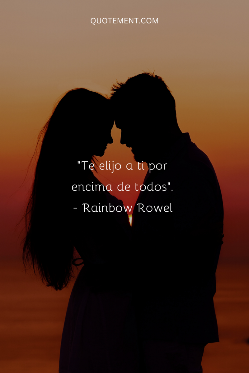 100 Frases Conmovedoras Te Elijo A Ti Para Tu Pareja 4976