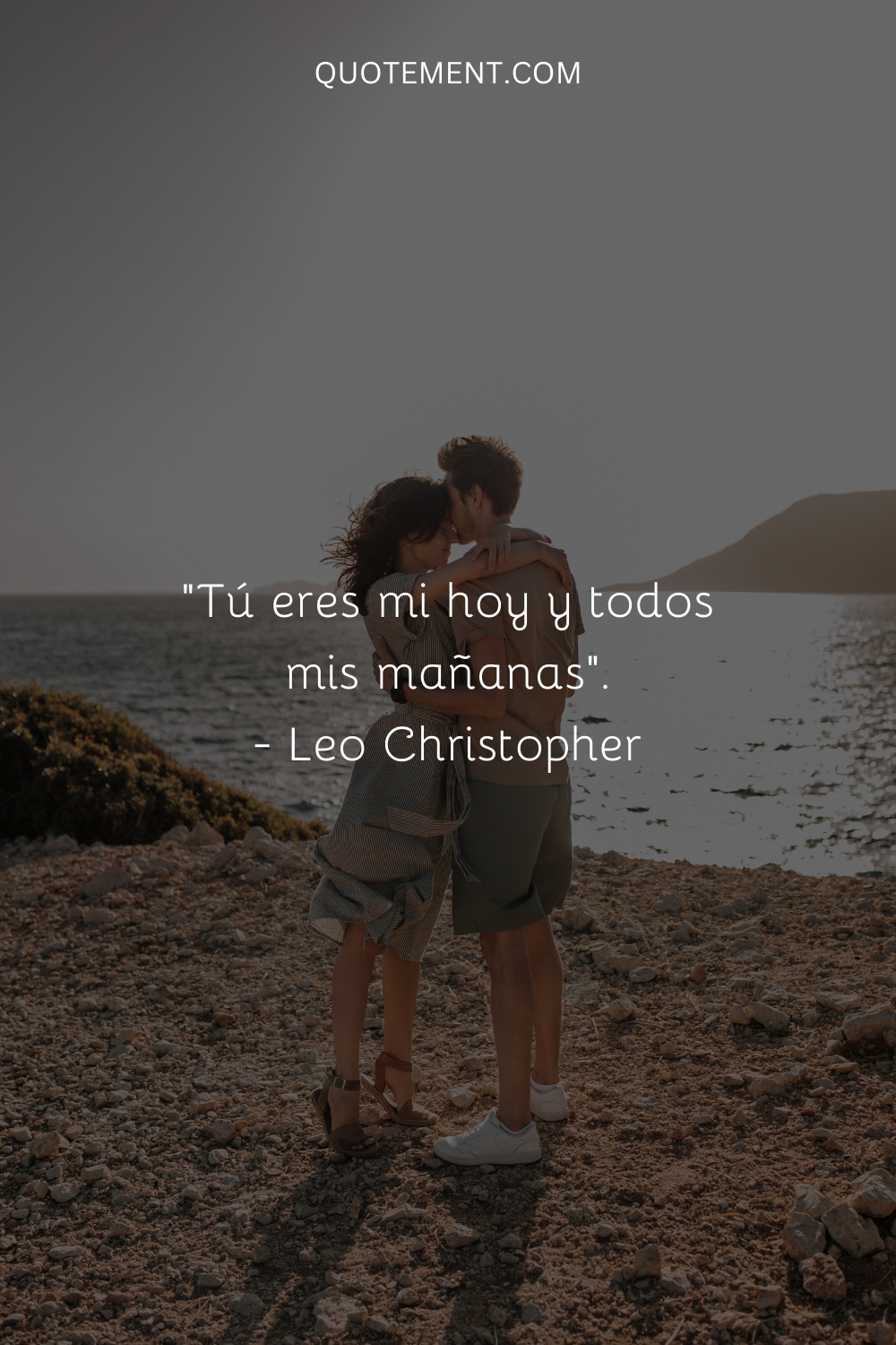 "Eres mi hoy y todos mis mañanas". - Leo Christopher