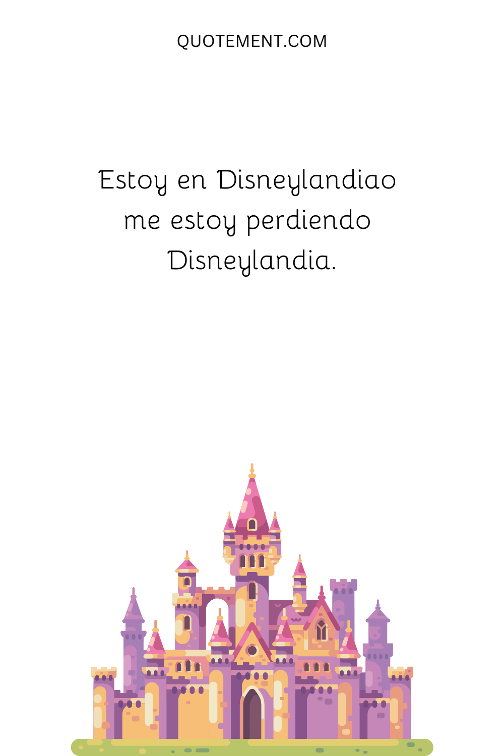 O estoy en Disneylandia, o me estoy perdiendo Disneylandia.