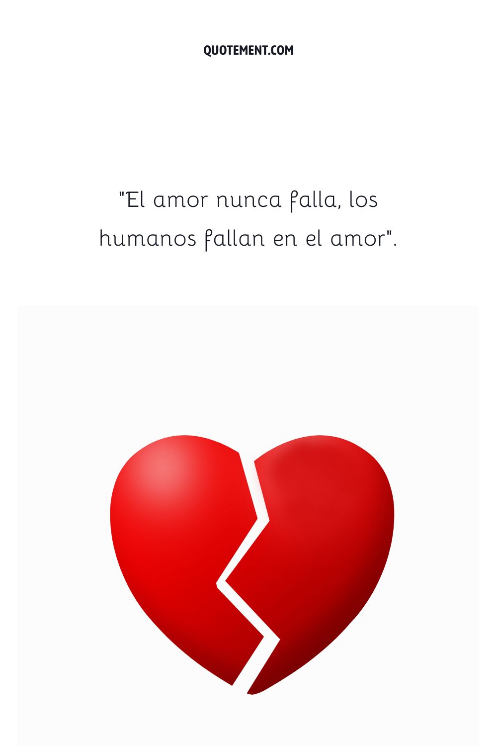 El amor nunca falla, los humanos fallan en el amor.