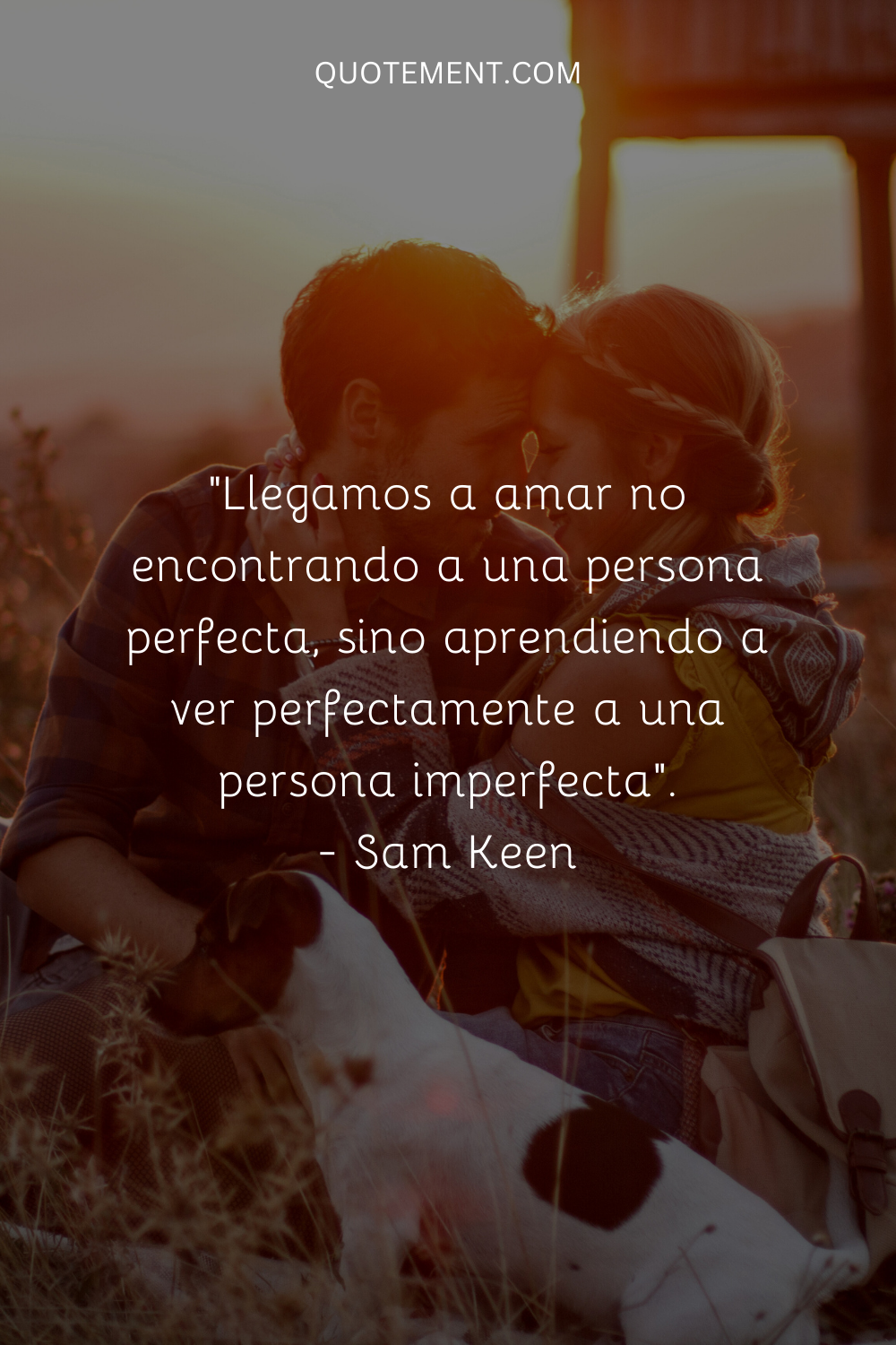 "Llegamos a amar no encontrando a una persona perfecta, sino aprendiendo a ver perfectamente a una persona imperfecta". - Sam Keen