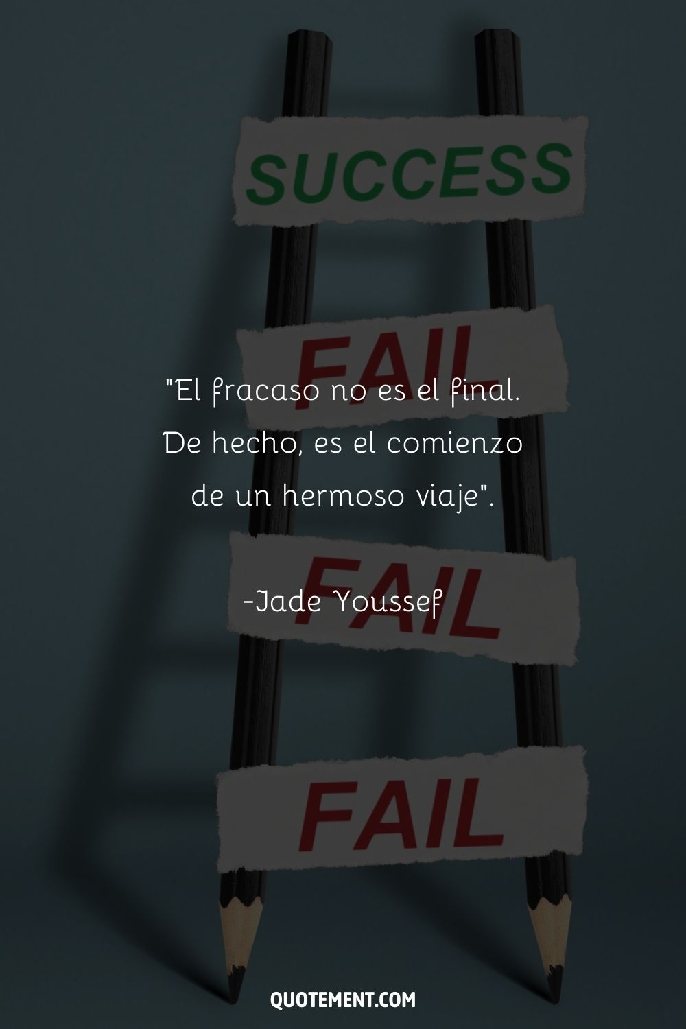 "El fracaso no es el final. De hecho, es el comienzo de un hermoso viaje". - Jade Youssef