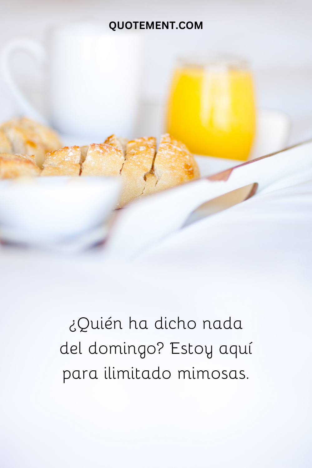 ¿Quién dijo nada de domingo Estoy aquí para mimosas ilimitadas.