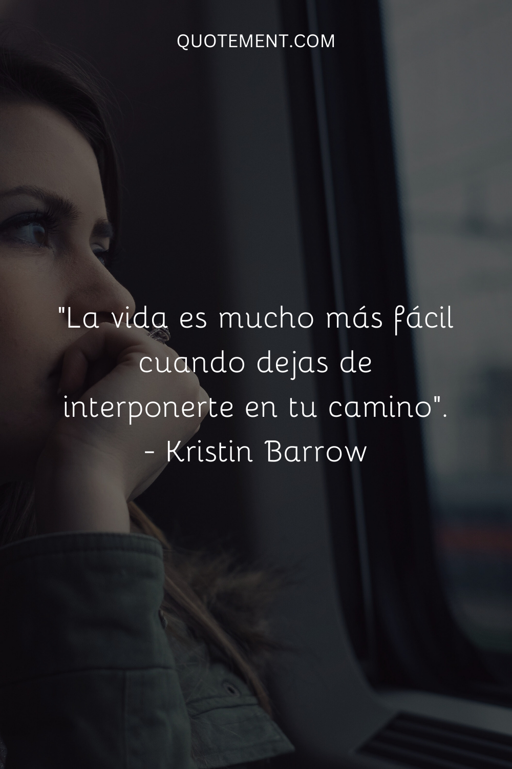 "La vida es mucho más fácil cuando dejas de interponerte en tu camino". - Kristin Barrow