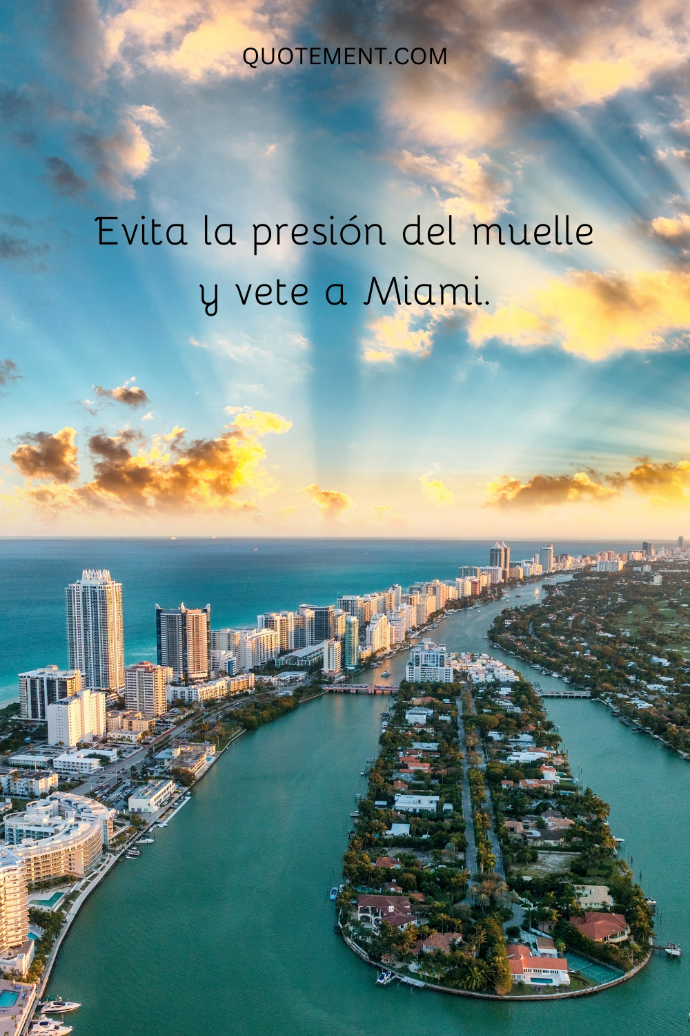 Evita la presión del muelle y vete a Miami