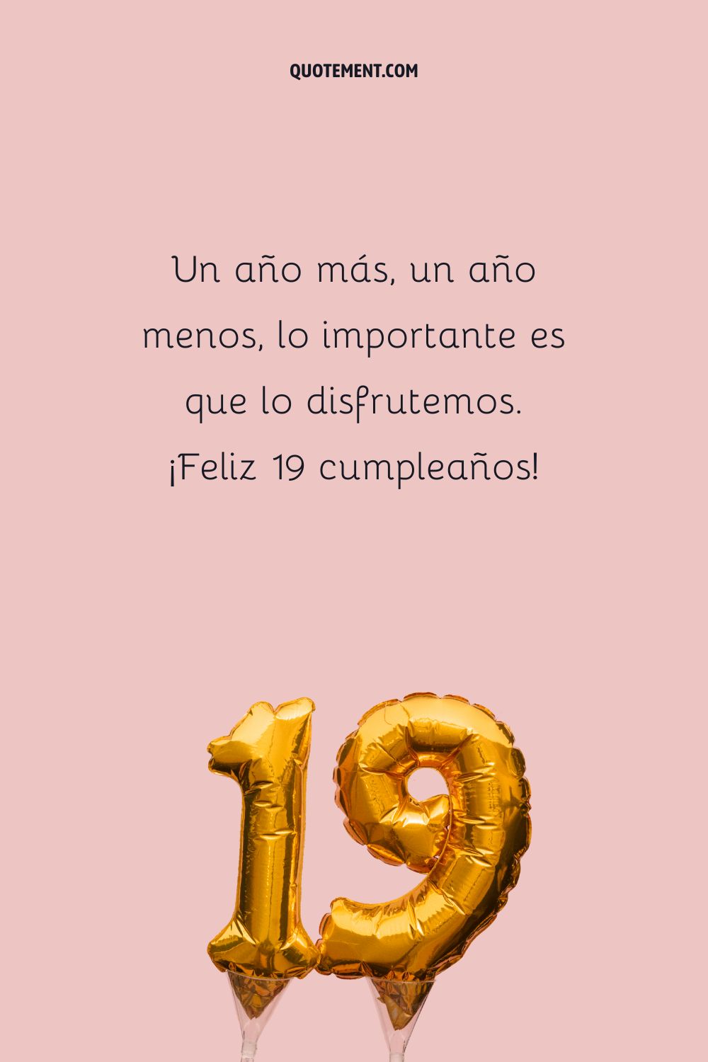 Un año más, un año menos, lo importante es que lo disfrutemos