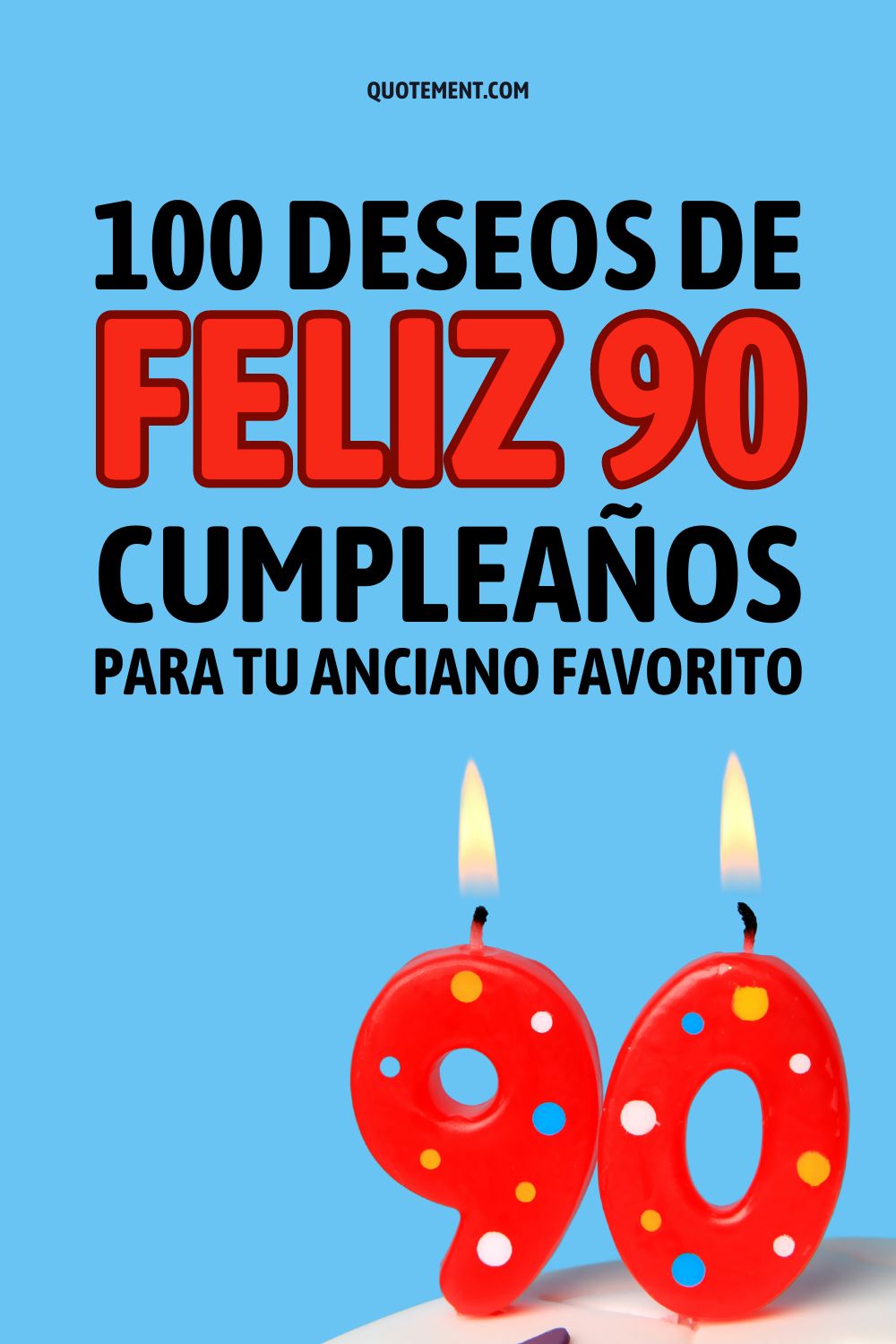 100 fantásticos deseos de feliz 90 cumpleaños para una persona de 90 años