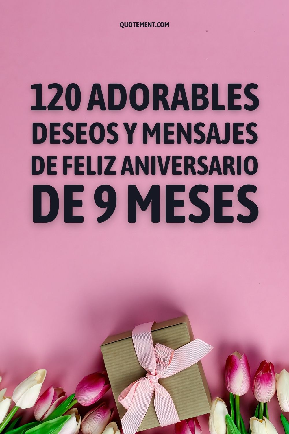120 adorables deseos y mensajes de feliz aniversario de 9 meses pinterest