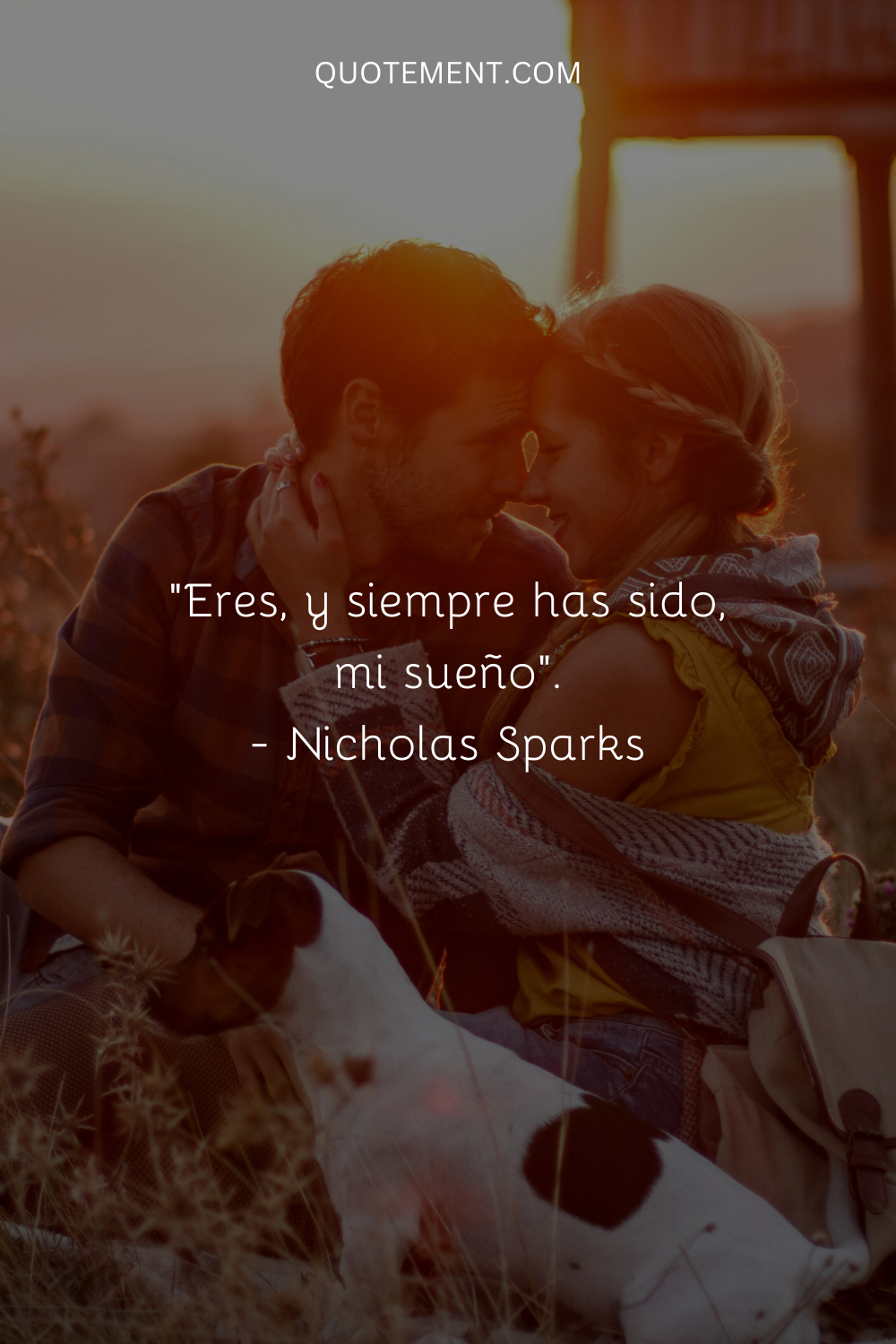 "Eres, y siempre has sido, mi sueño."- Nicholas Sparks
