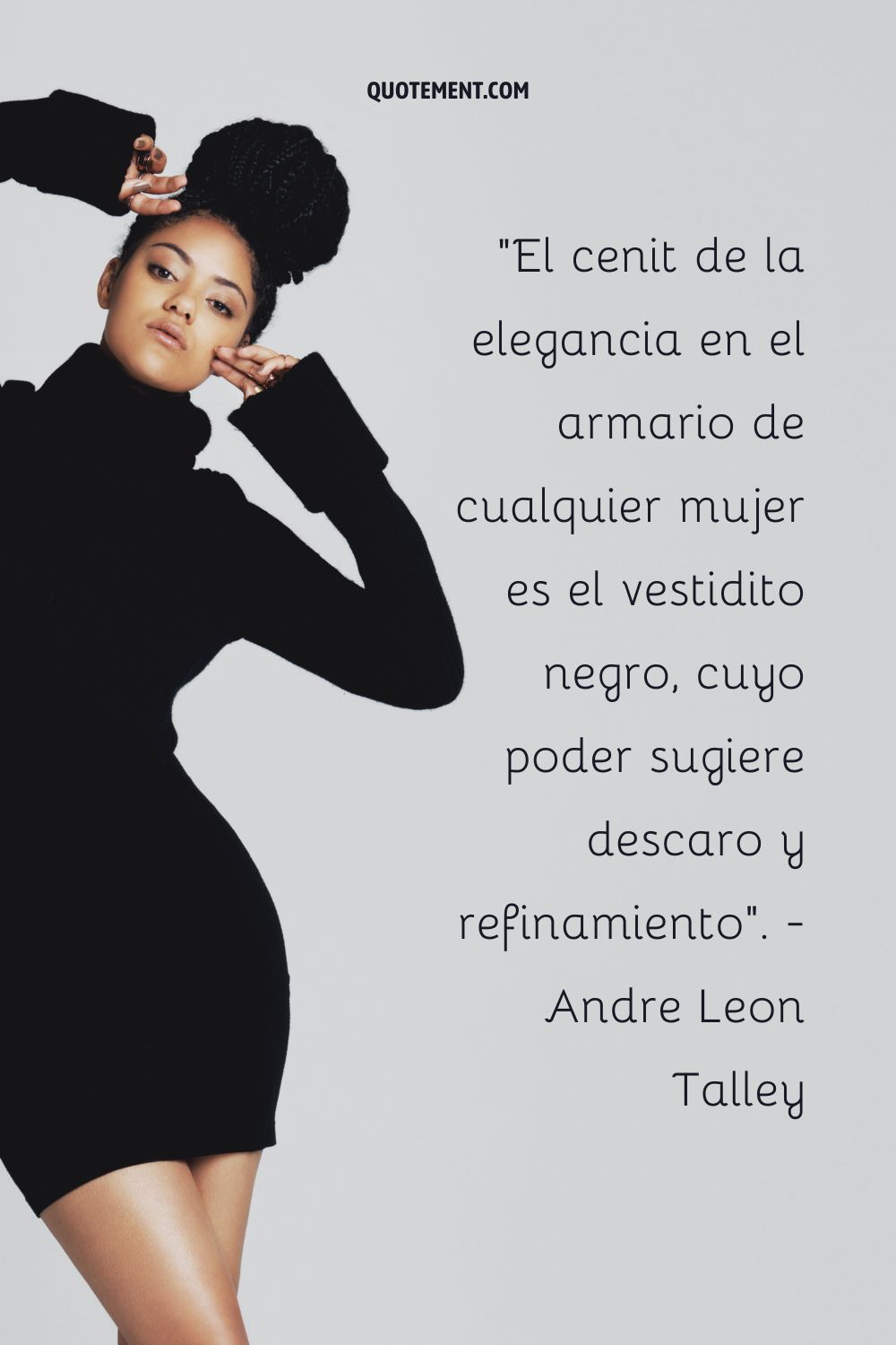 "El cenit de la elegancia en el guardarropa de cualquier mujer es el vestidito negro, cuyo poder sugiere descaro y refinamiento". - André Leon Talley