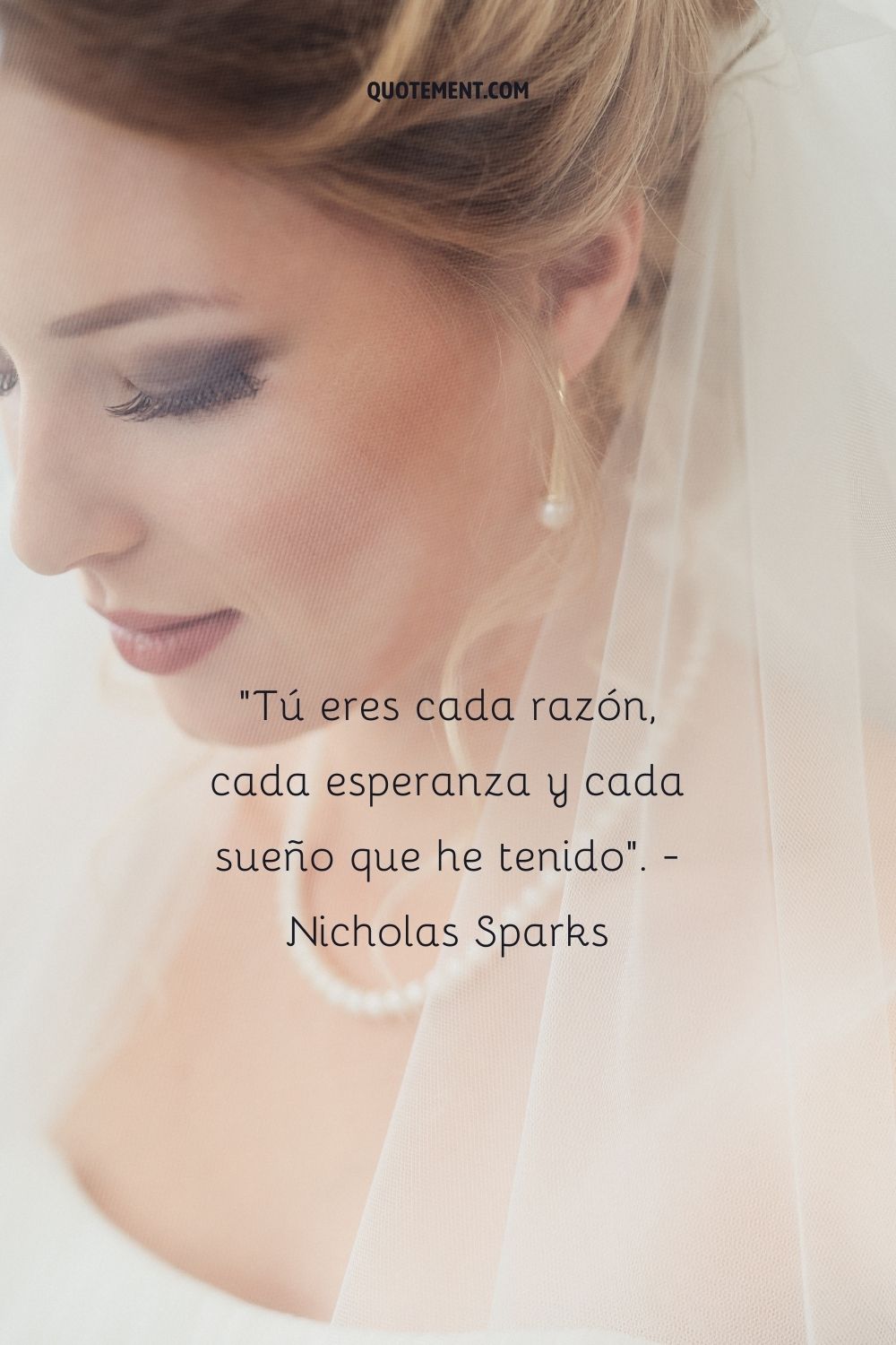 "Eres cada razón, cada esperanza y cada sueño que he tenido". - Nicholas Sparks