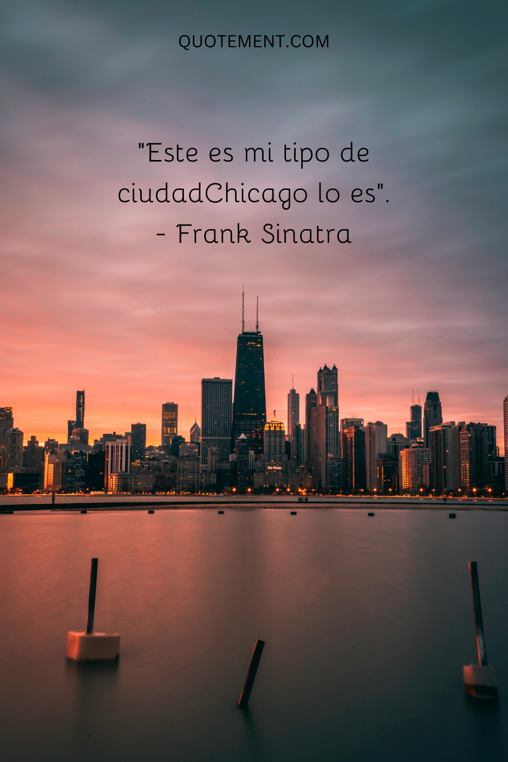 "Chicago es mi tipo de ciudad". - Frank Sinatra