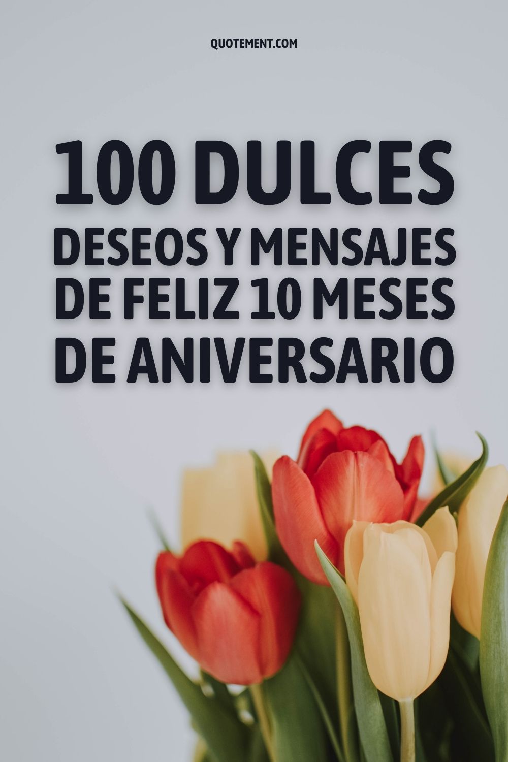 100 Dulces Deseos y Mensajes de Feliz 10 Meses de Aniversario