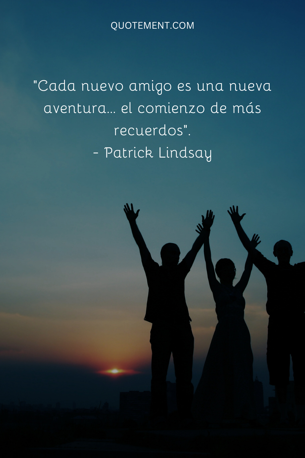 "Cada nuevo amigo es una nueva aventura... el comienzo de más recuerdos". - Patrick Lindsay