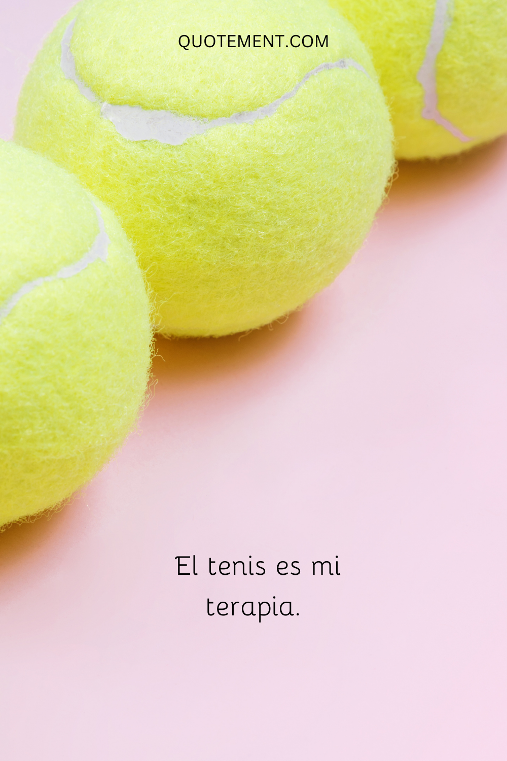 El tenis es mi terapia.