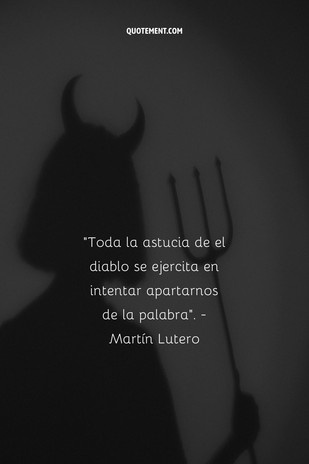 "Toda la astucia del diablo se ejercita en tratar de arrancarnos de la Palabra". - Martín Lutero