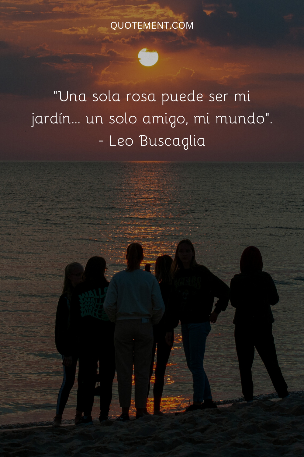"Una sola rosa puede ser mi jardín... un solo amigo, mi mundo". - Leo Buscaglia