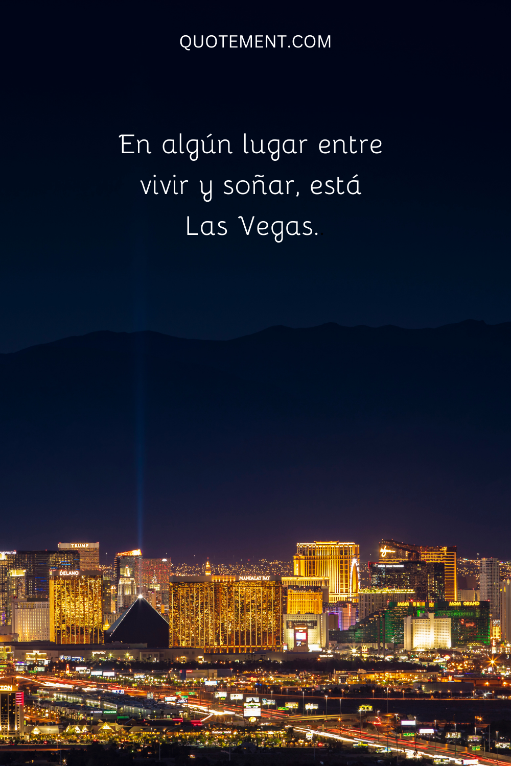 En algún lugar entre vivir y soñar, está Las Vegas.