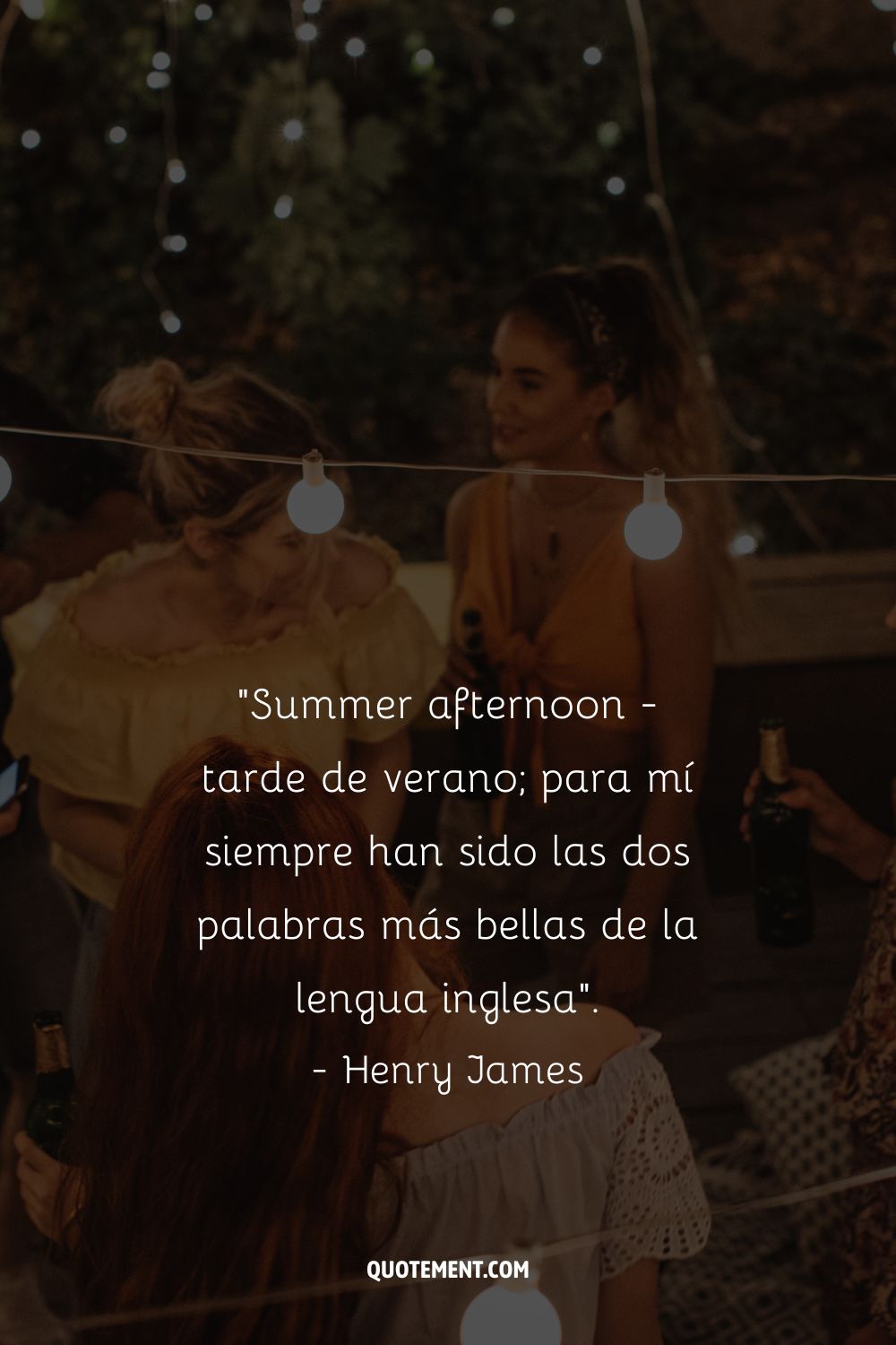 Summer afternoon - tarde de verano; para mí siempre han sido las dos palabras más bellas de la lengua inglesa. - Henry James