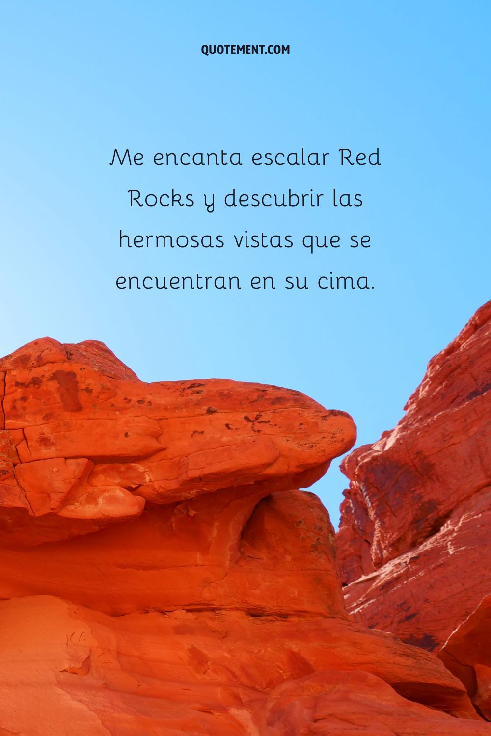 Me encanta escalar las Rocas Rojas y descubrir las hermosas vistas que se encuentran en su cima.