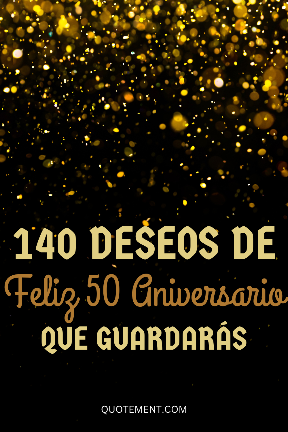 Top 140 Deseos de Feliz 50 Aniversario para tus seres queridos