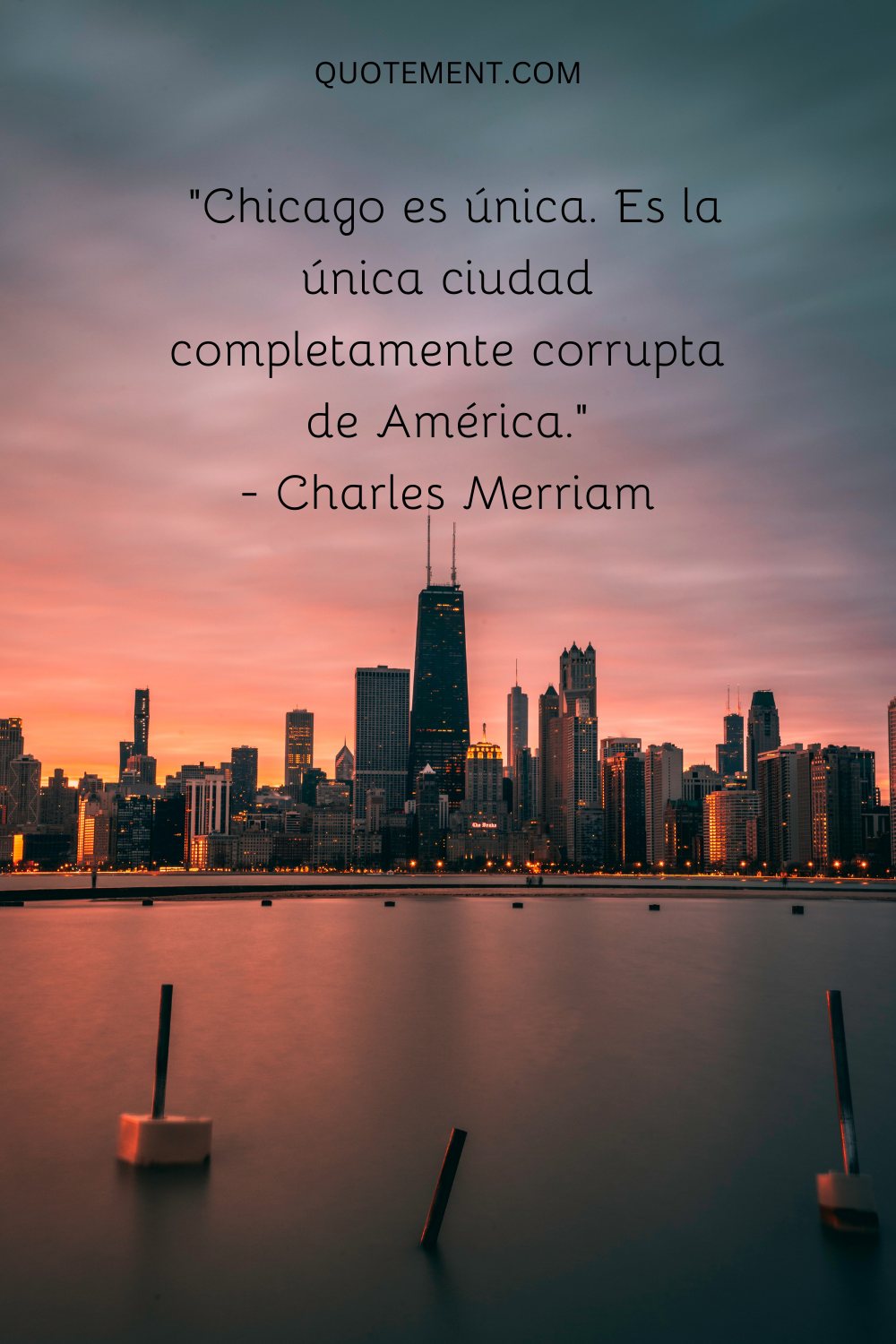 "Chicago es única. Es la única ciudad completamente corrupta de América". - Charles Merriam