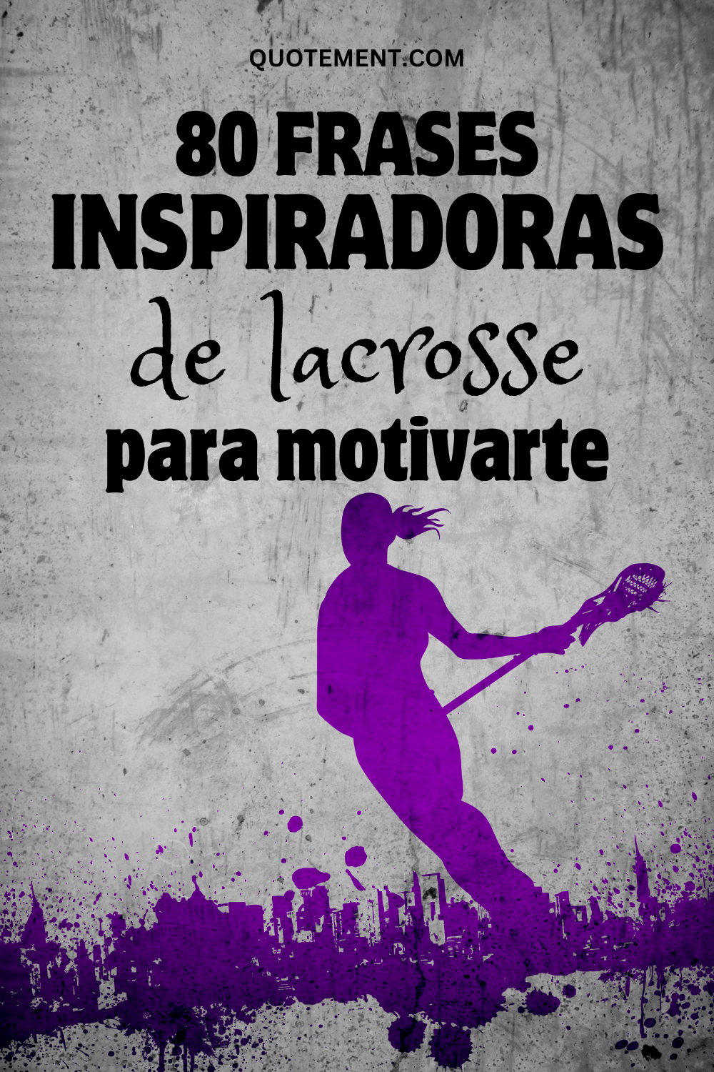 Las 80 mejores frases de lacrosse para motivarse e inspirarse