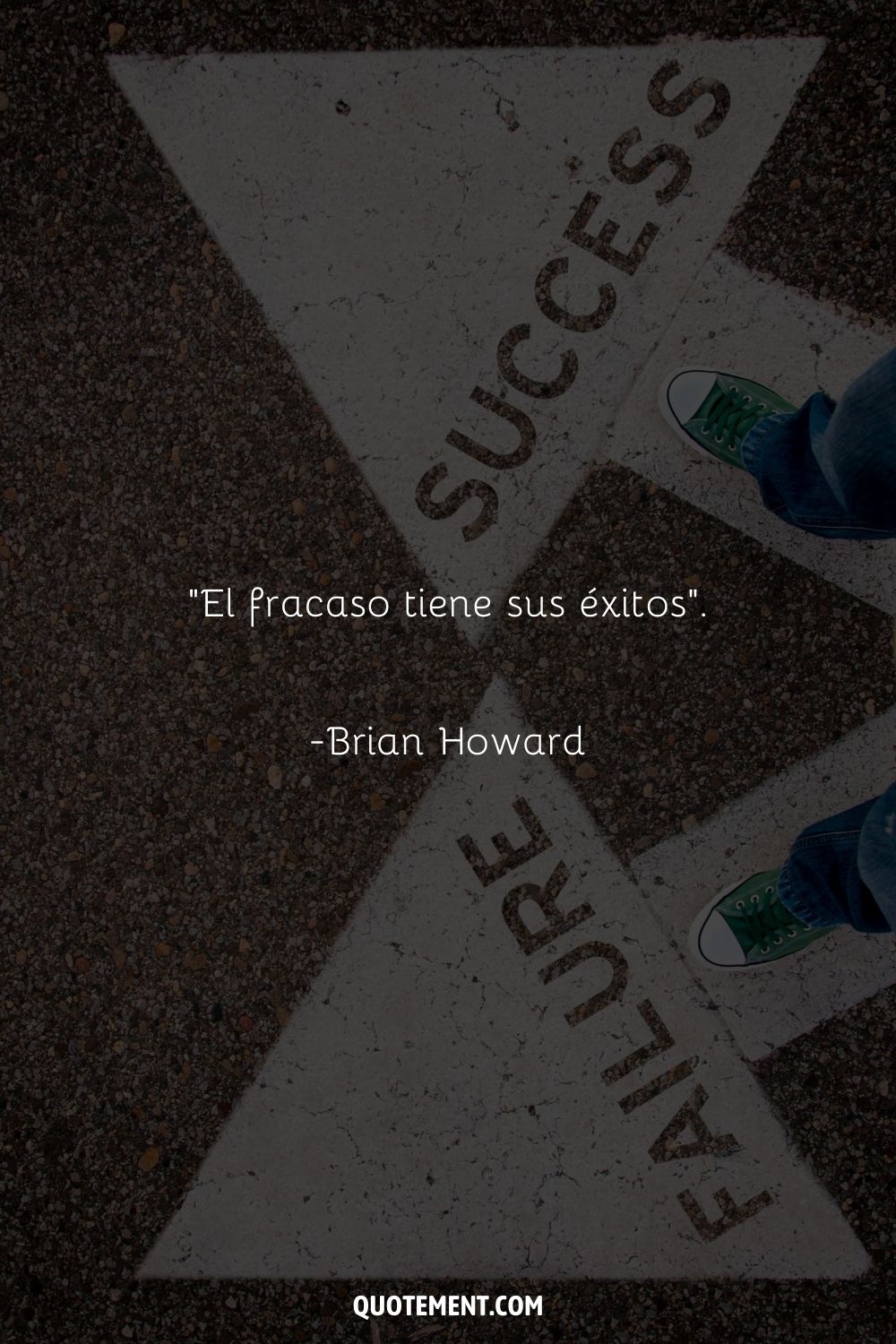 "El fracaso tiene sus éxitos". - Brian Howard
