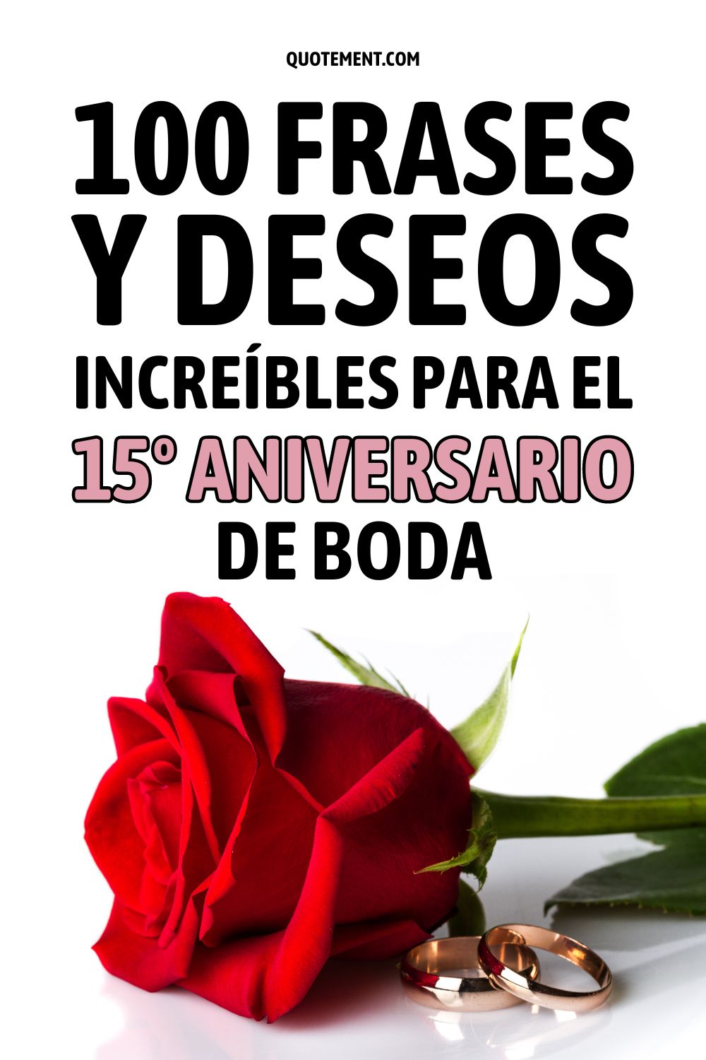 100 frases y deseos increíbles para el 15º aniversario de boda