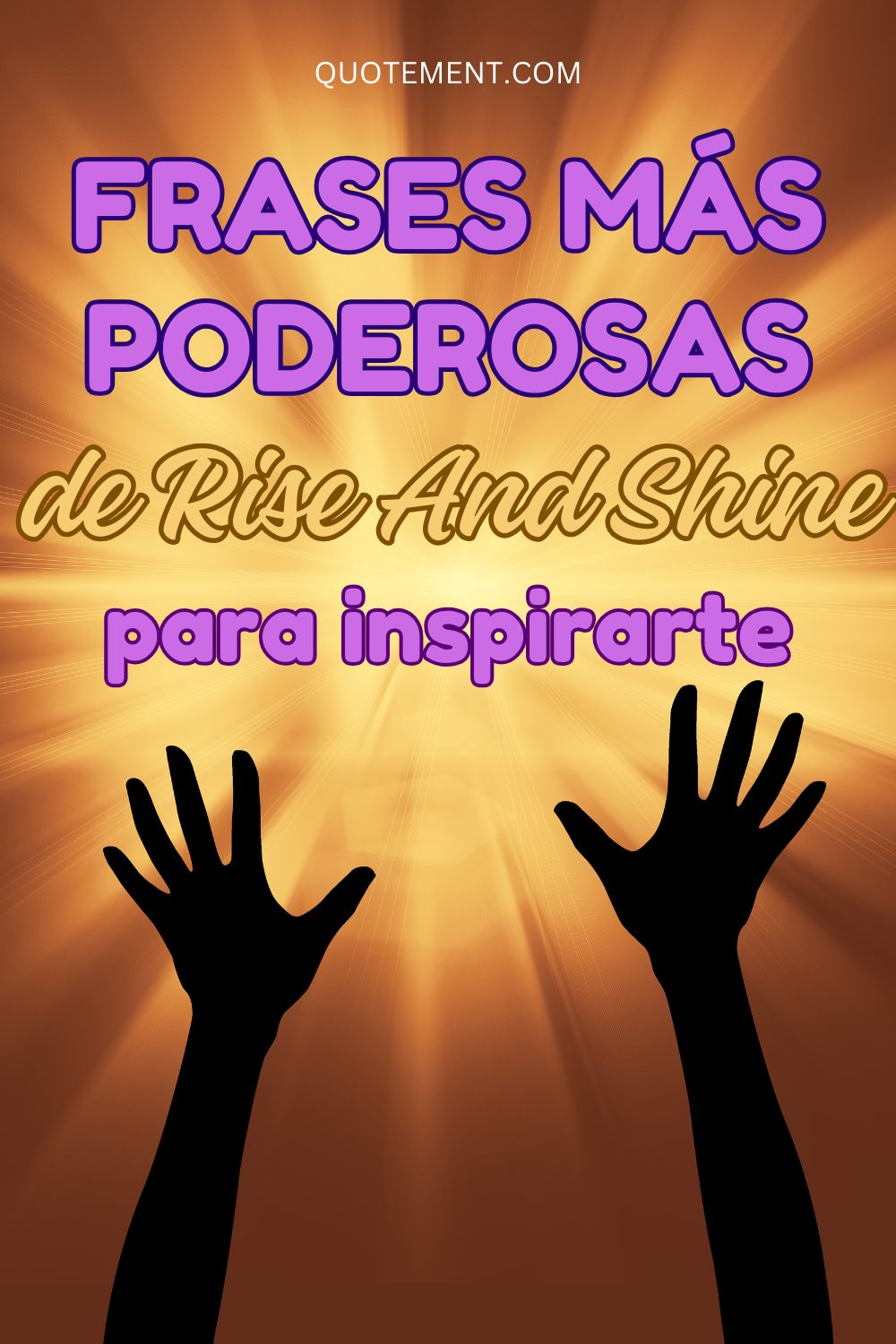 Las 120 frases más poderosas de Rise And Shine para inspirarte 