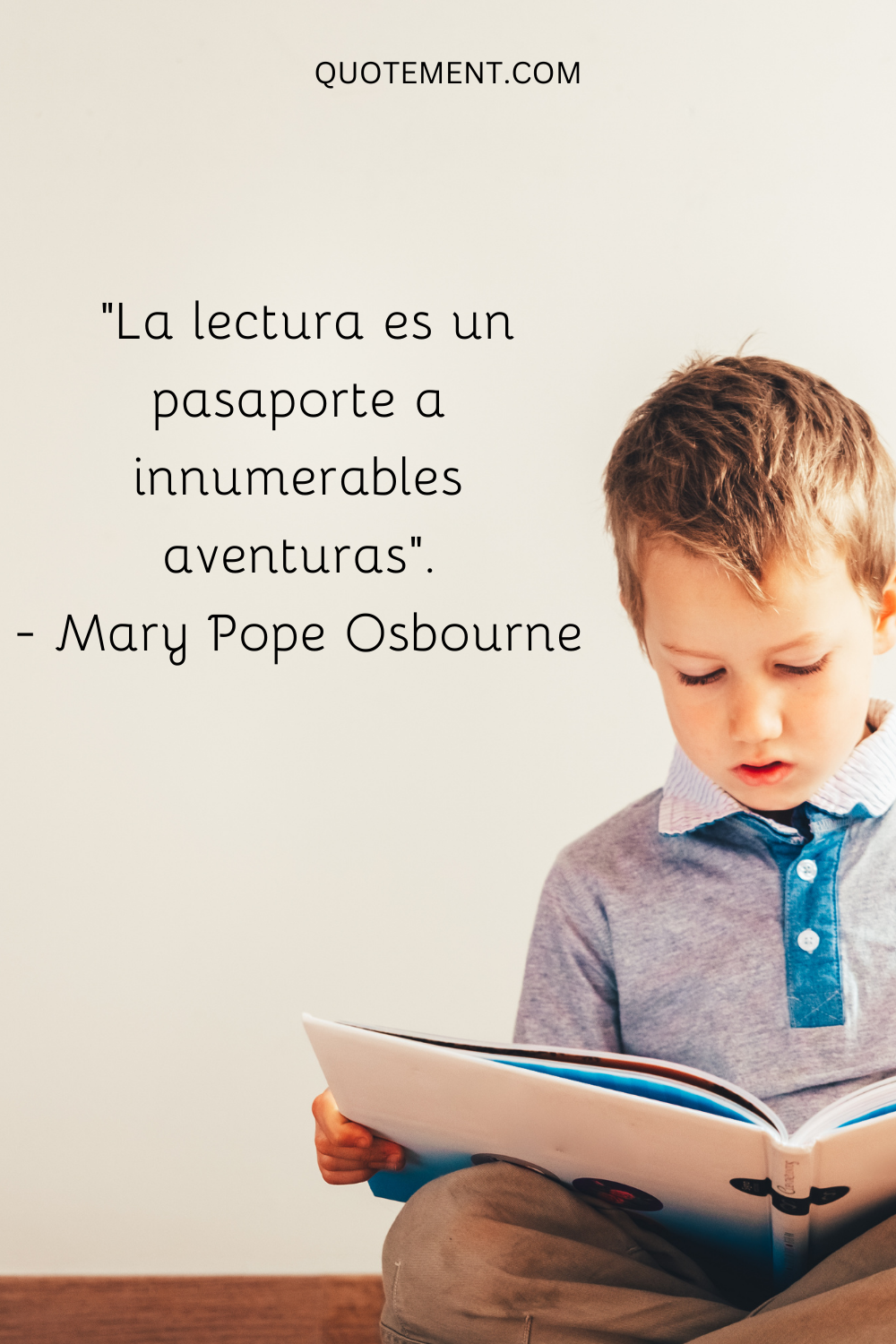 "La lectura es un pasaporte a innumerables aventuras". - Mary Pope Osbourne