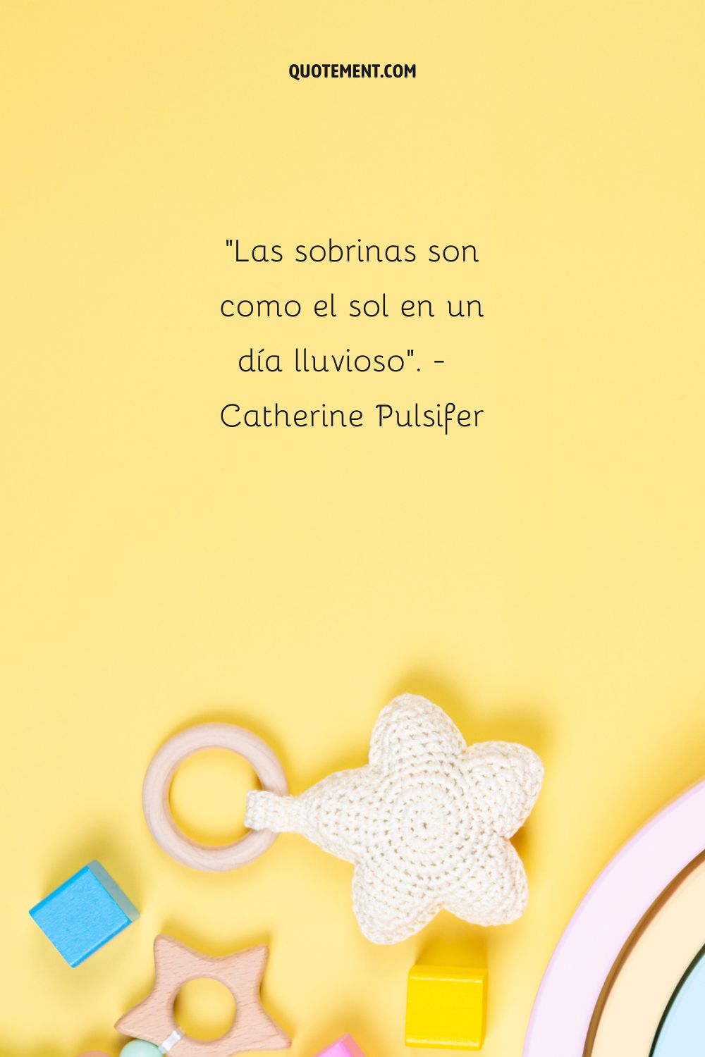 "Las sobrinas son como el sol en un día lluvioso". - Catherine Pulsifer