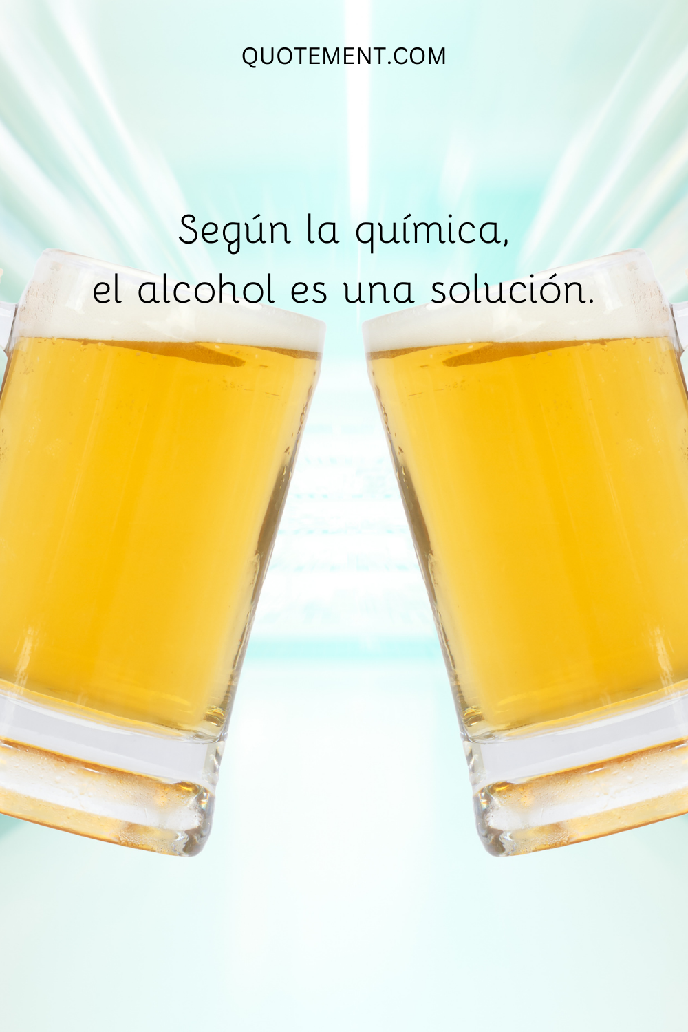 Según la química, el alcohol es una solución.