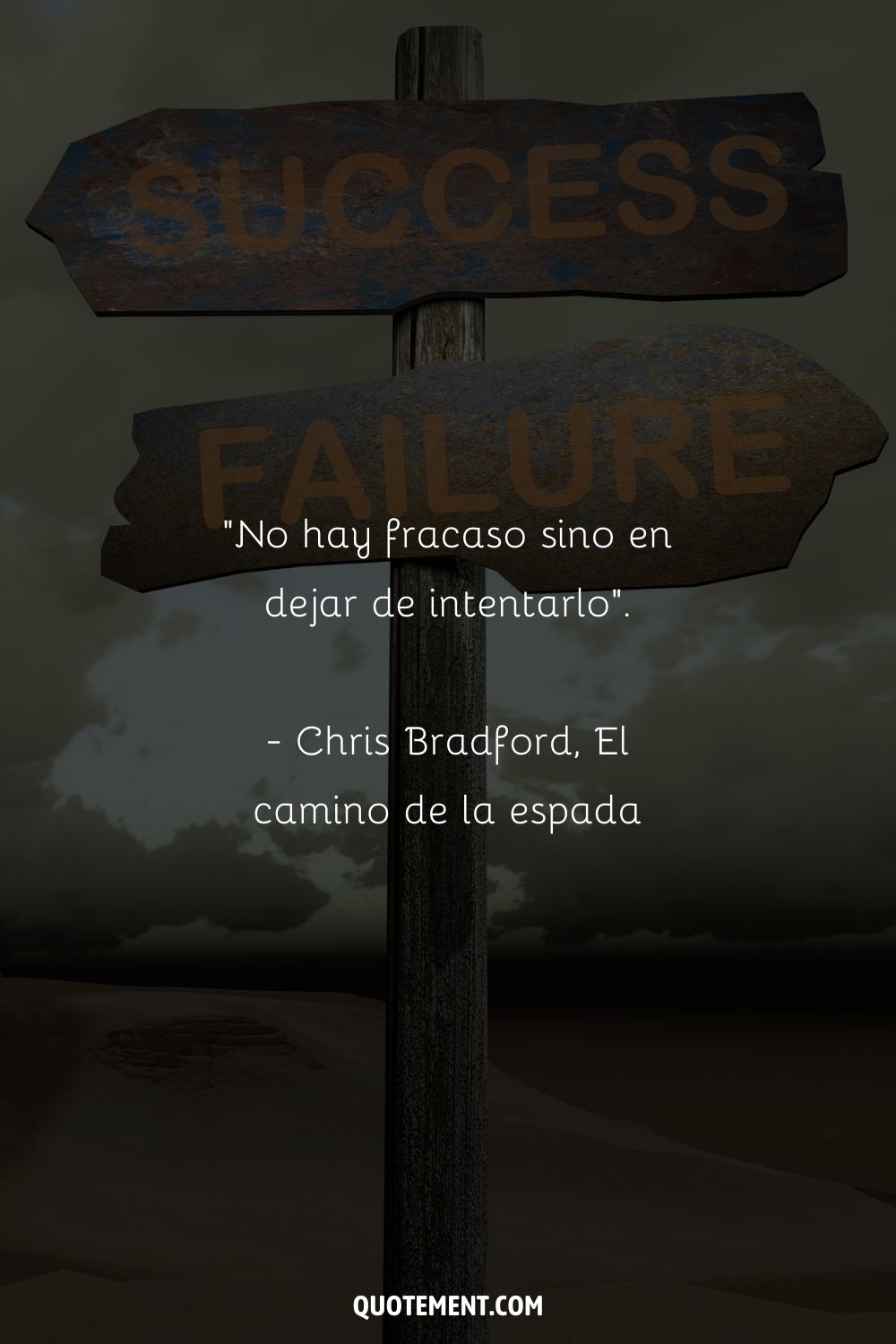 "No hay fracaso excepto en dejar de intentarlo". - Chris Bradford, El camino de la espada