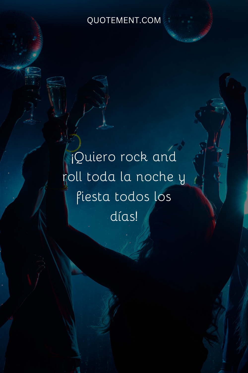Quiero rock and roll toda la noche y fiesta todos los días