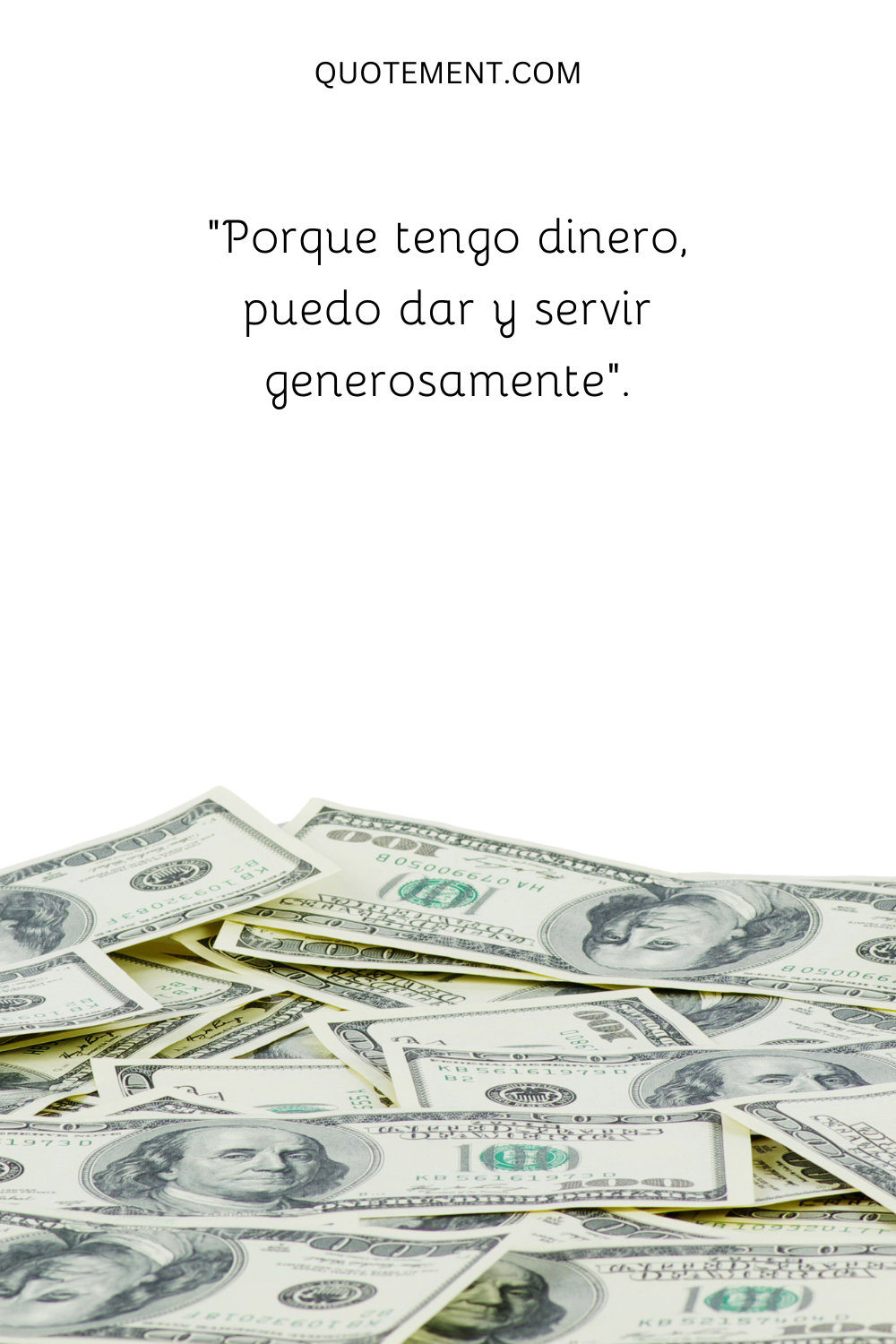 "Porque tengo dinero, puedo dar y servir generosamente".