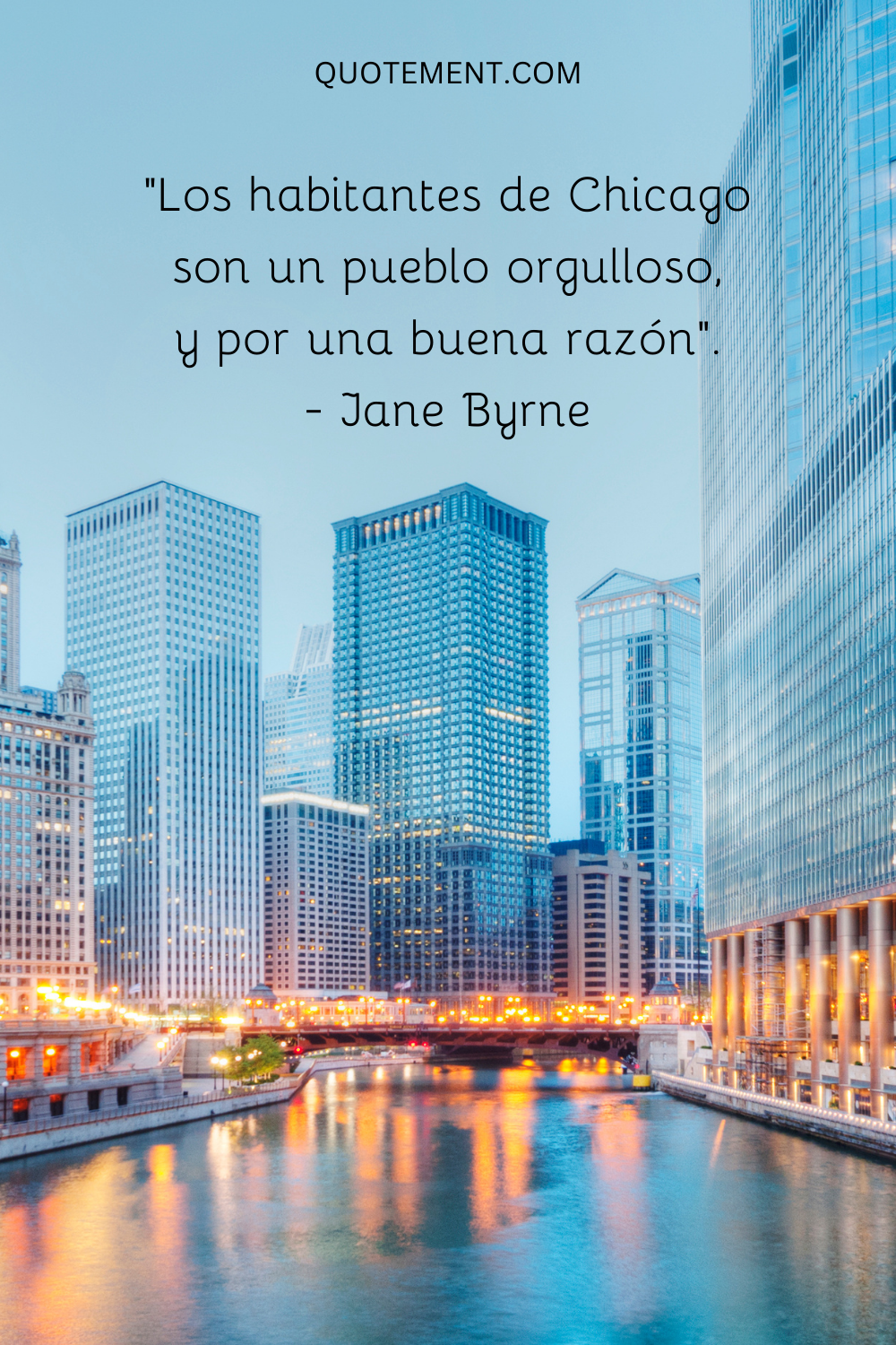 "Los habitantes de Chicago son un pueblo orgulloso, y por una buena razón". - Jane Byrne