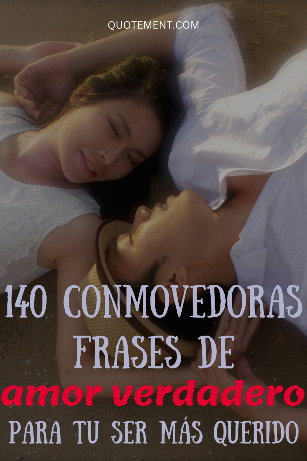 140 Conmovedoras frases de amor verdadero para tu pareja
